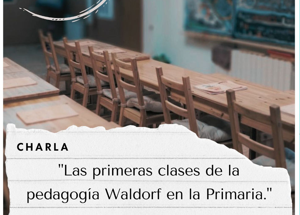 Charla “Las primeras clases de la pedagogía Waldorf en la Primaria”